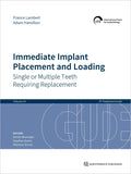 ITI Vol. 14 - Immediate Implant Placement and Loading – Single or Multiple Teeth Requiring Replacement