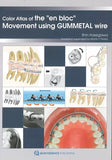 Color Atlas of the 'en bloc' Movement Using GUMMETAL wire