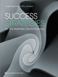 Success Strategies for the Aesthetic Dental Practice