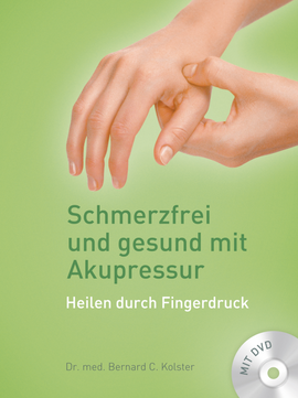 Schmerzfrei und gesund mit Akupressur