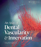 An Atlas of Dental Vascularity & Innervation