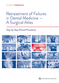 Retreatment of Failures in Dental Medicine - A Surgical Atlas