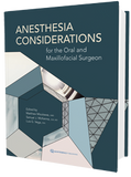 Anesthesia Considerations for the Oral and Maxillofacial Surgeon