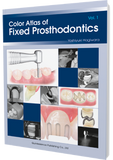 Color Atlas of Fixed Prosthodontics Vol. 1