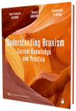 Understanding Bruxism Current Knowledge and Practice