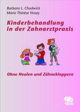 Kinderbehandlung in der Zahnarztpraxis Ohne Heulen und Zähneklappern