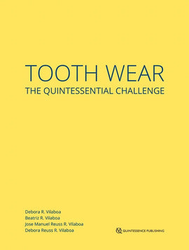 Tooth Wear: The Quintessential Challenge